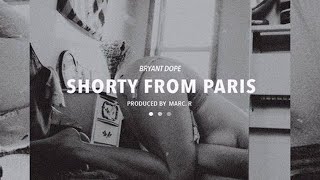 Bryant Dope - Shorty From Paris