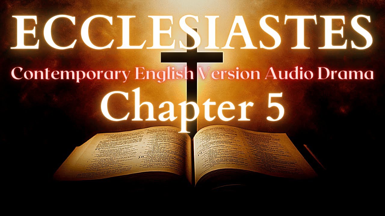 Ecclesiastes Chapter 5 Contemporary English Audio Drama (CEV) - YouTube
