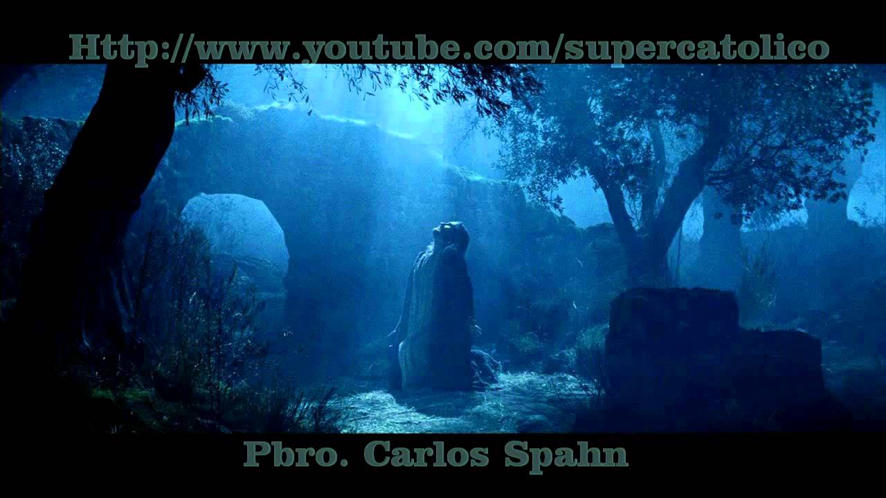 La Oración en el Huerto de Getsemaní – Padre Carlos Spahn | La Fe Católica, image size:1280x720