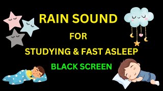 Rain Sound For Studying and Fast Asleep || Black Screen