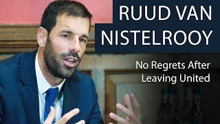 Ruud van Nistelrooy | No Regrets After Leaving United | Oxford Union