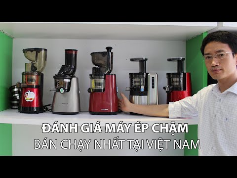 Đánh giá các dòng máy ép chậm được sử dụng nhiều nhất tại Việt Nam