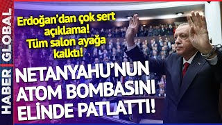 Erdoğan'dan Netanyahu'ya Zehir Zemberek Sözler! "Sıkıysa Açıkla" Dedi, Tüm Salon Ayağa Kalktı