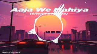 Aaja We Mahiya ( आजा वे महिया ) Full Audio Song | imran Khan | [Slow & Reverb] |@upen44