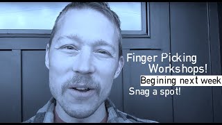 Finger Picking Workshop - 6 weeks of Picking with yours truly!