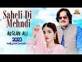 Saheli di mehndi  arslan ali  official music song 2023  wattakhel records