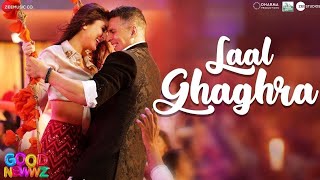 Download Lagu Laal Ghagra | Full Video Song | Good Newwz | Akshay, Kareena, Diljit, Kiara | Neha Kakkar MP3 Download Lagu Laal Ghagra | Full Video Song | Good Newwz | Akshay, Kareena, Diljit, Kiara | Neha Kakkar MP3