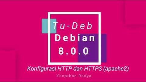 #Tu-Deb Konfigurasi HTTP dan HTTPS di Debian 8 (easy)