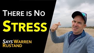 Stress? There is No Stress (says Warren Rustand)