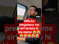 wife ki pregnancy me sirf usko pareshan kia h maine 😭 sorry biwi #pregnancy #pregnancytips #pregnant