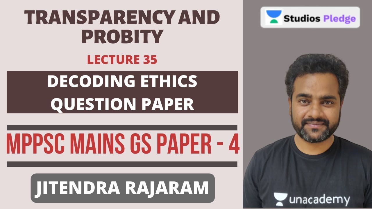 L35: Transparency and Probity | Decoding Ethics Question Paper | MPPSC | Jitendra Rajaram