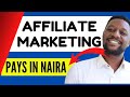 Affiliate marketing nigeria  get paid in naira make money online nigeria