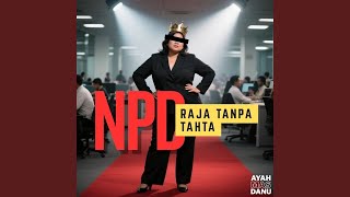 Download Lagu NPD Raja Tanpa Tahta