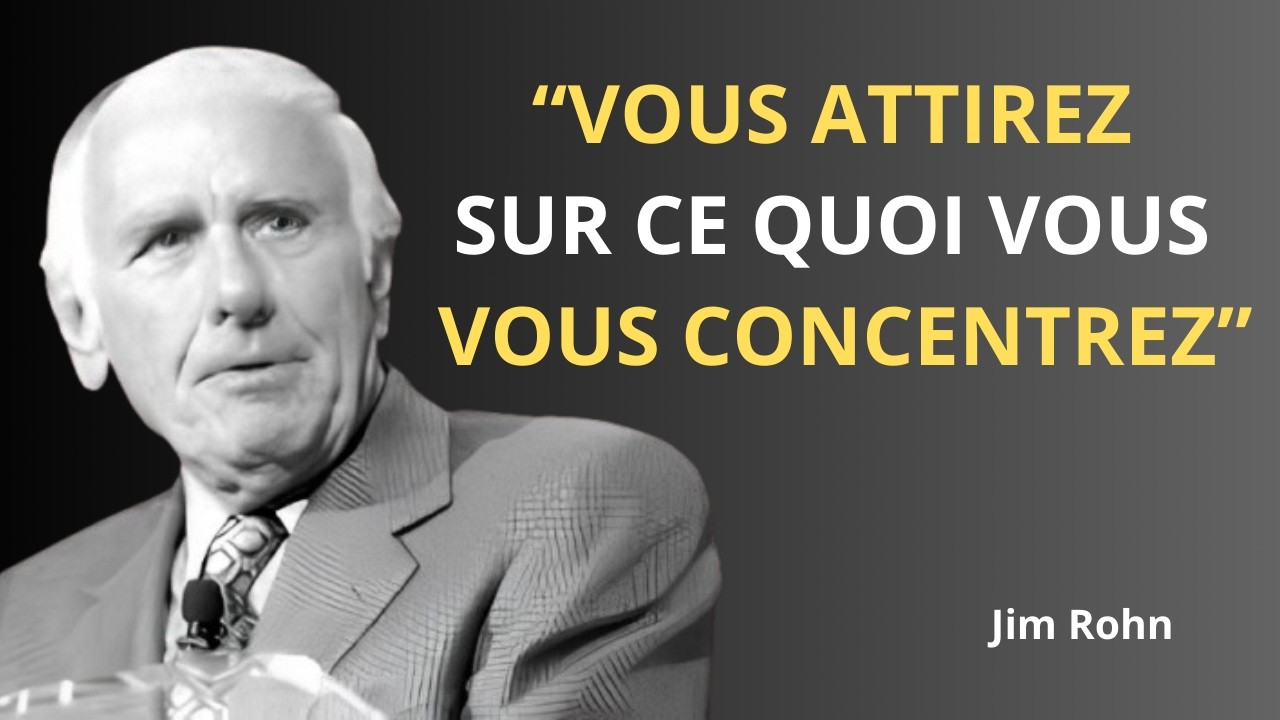 Ce sur quoi vous vous concentrez, l'Univers le fournira | Jim Rohn
