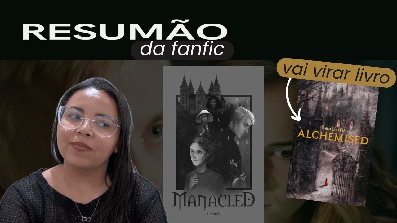 Manacled - resumo completo da fanfic Dramione que virou o livro Alchemised (SenLinYou)