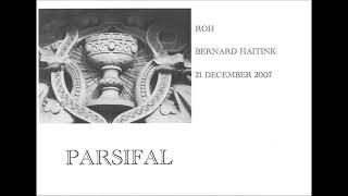 Parsifal ROH Haitink 21 December 2007