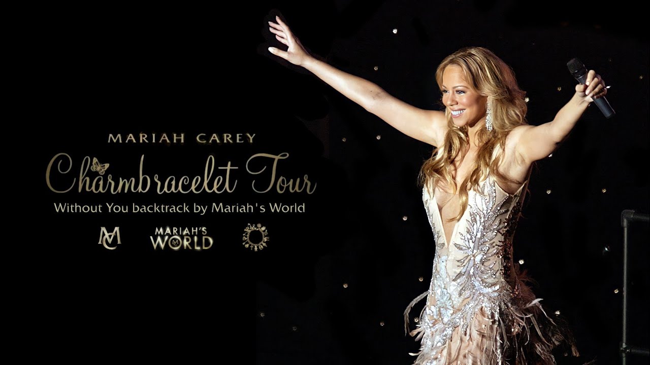 Mariah Carey - Without You [Live Instrumental w/ BGV] (Charmbracelet World Tour)