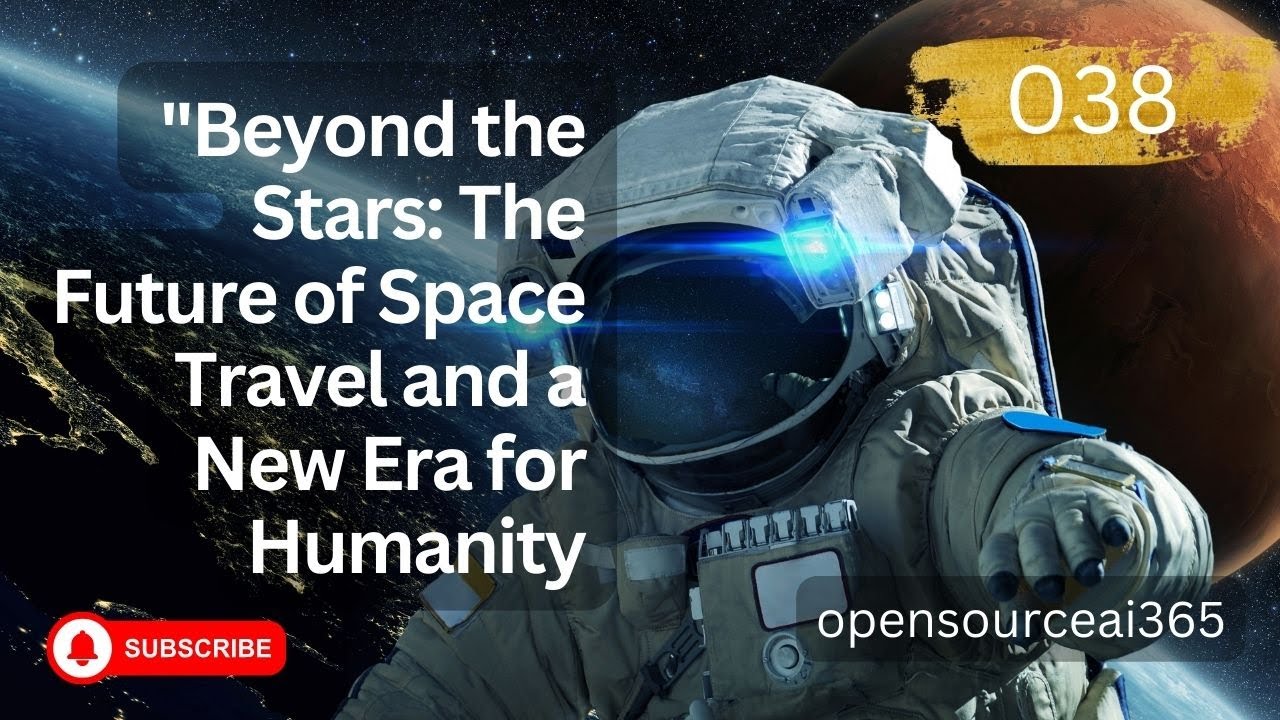 "Beyond the Stars: The Future of Space Travel and a New Era for ...