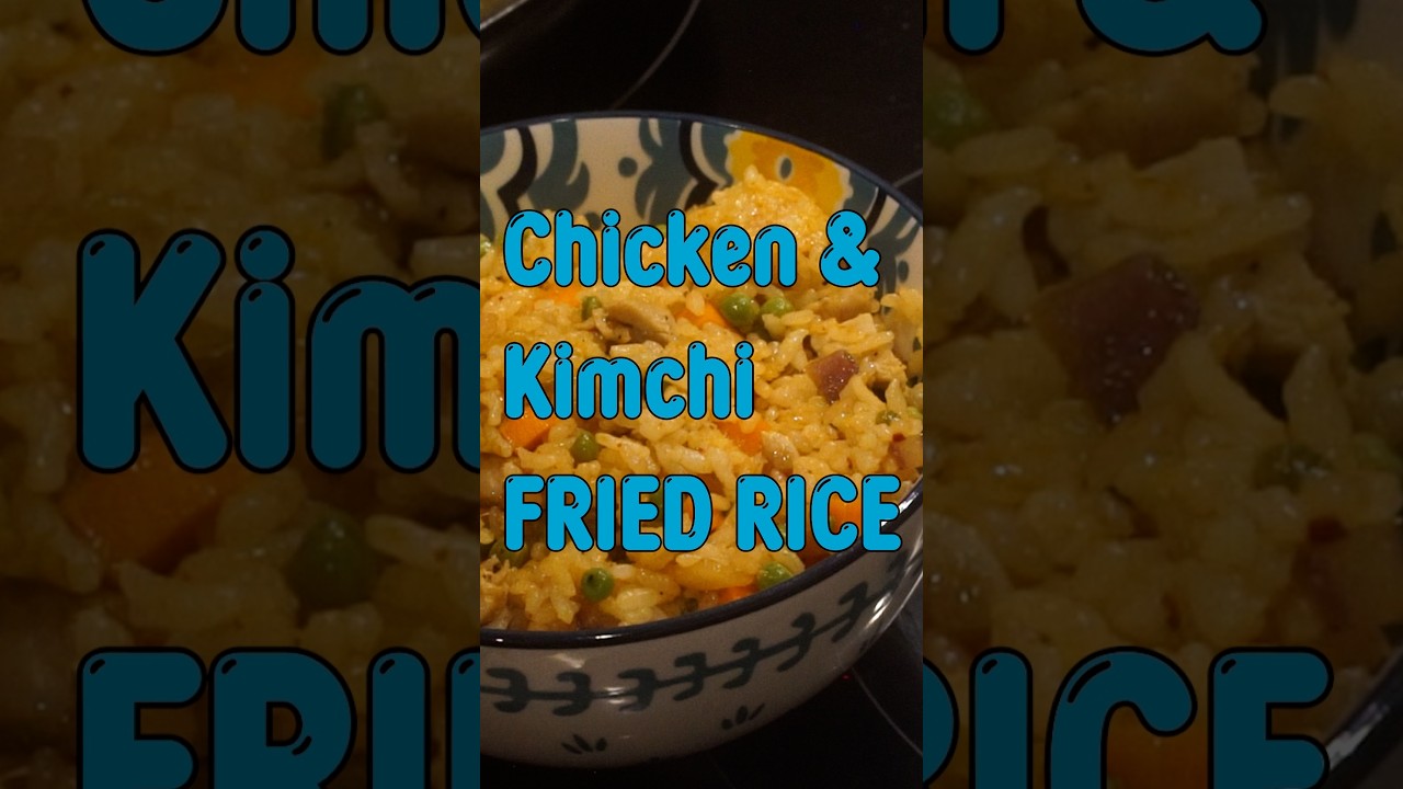 Chicken and Kimchi Fried Rice!