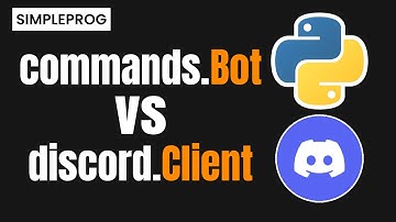 Difference between commands.Bot and discord.Client in discord.py | Discord.py Concepts | Simpleprog