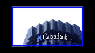Caixabank traslada su domicilio social a valencia ante la situación en catalunya |Noticias Hoy En L