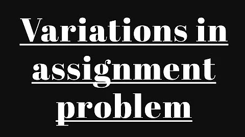 assignment problem variations