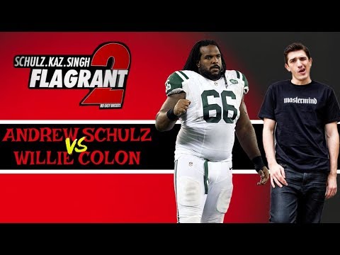 Flagrant 2: Andrew Schulz Challenges Offensive Lineman Willie Colon