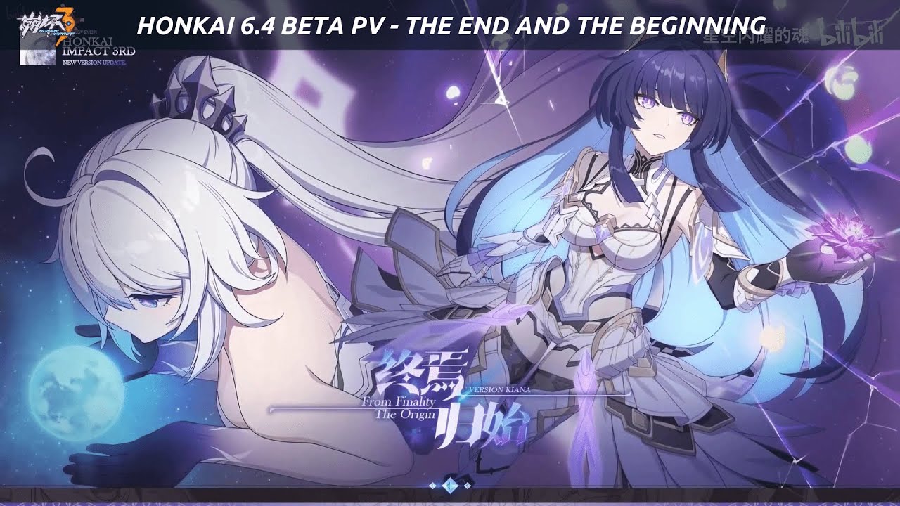 Honkai 6.4 PV Trailer - The End And The Beginning | Herrscher of Finality & Herrscher of Origin