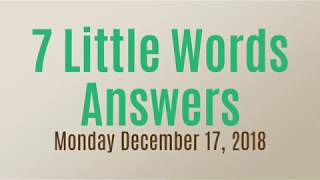 7 Little Words Daily Puzzle December 17 2018