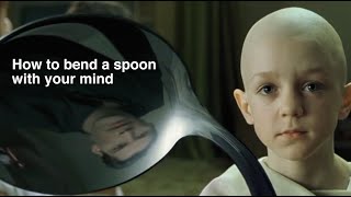 How to bend a spoon with your mind