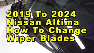 2019 To 2024 Nissan Altima How To Change Windshield Wiper Blades With Sizes & Part Numbers