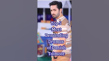 Top 5 Most Demanding Dramas of Danish Taimoor | Best Pakistani Drama Hits #pakistanidramas