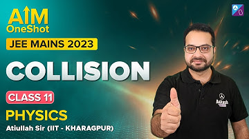 JEE MAIN 2023 - Collision in One shot | Physics Rapid Revision | Top Pick Questions | Atiullah Sir