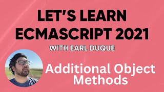 Additional Object Methods - Let's Learn ECMAScript 2021 with Earl Duque by ServiceNow Dev Program 259 views 3 months ago 3 minutes, 2 seconds
