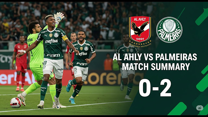 ملخص مباراة الأهلي Vs بالميراس (0-2) | كاس العالم للانديه 2025