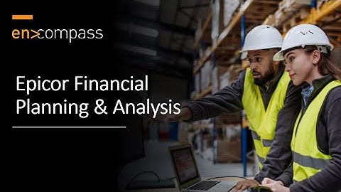 Exploring Epicor Financial Planning and Analysis (FP&A)