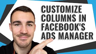 How To Customize Columns in Facebook Ads Manager