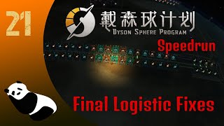 Dyson Sphere Program - Speedrun Ep21 - Final logistic fixes