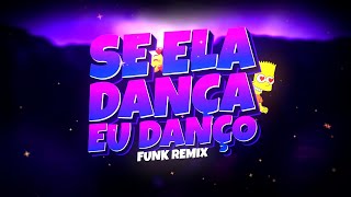 Beat Se Ela Danço Eu Danço - Ela Só Pensa Em Beijar Funk Remix Djay L Beats &