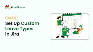 How to setup Custom Leave Types in Jira | Jira Use Case | TimePlanner