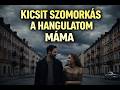 Kicsit szomorkás a hangulatom máma - AI feldolgozás