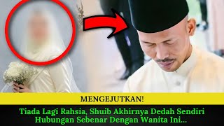 Tiada Lagi Rahsia Shuib Akhirnya Dedah Sendiri Hubungan Sebenar Dengan Wanita Ini