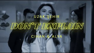 Don't Explain - Cihan & Alya - Uzak Şehir