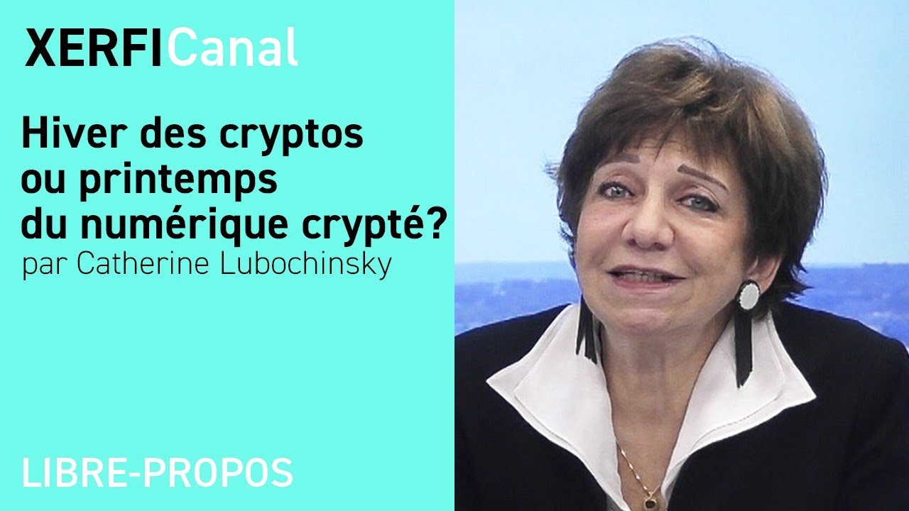 Hiver des cryptos ou printemps du numérique crypté ? [Catherine Lubochinsky]