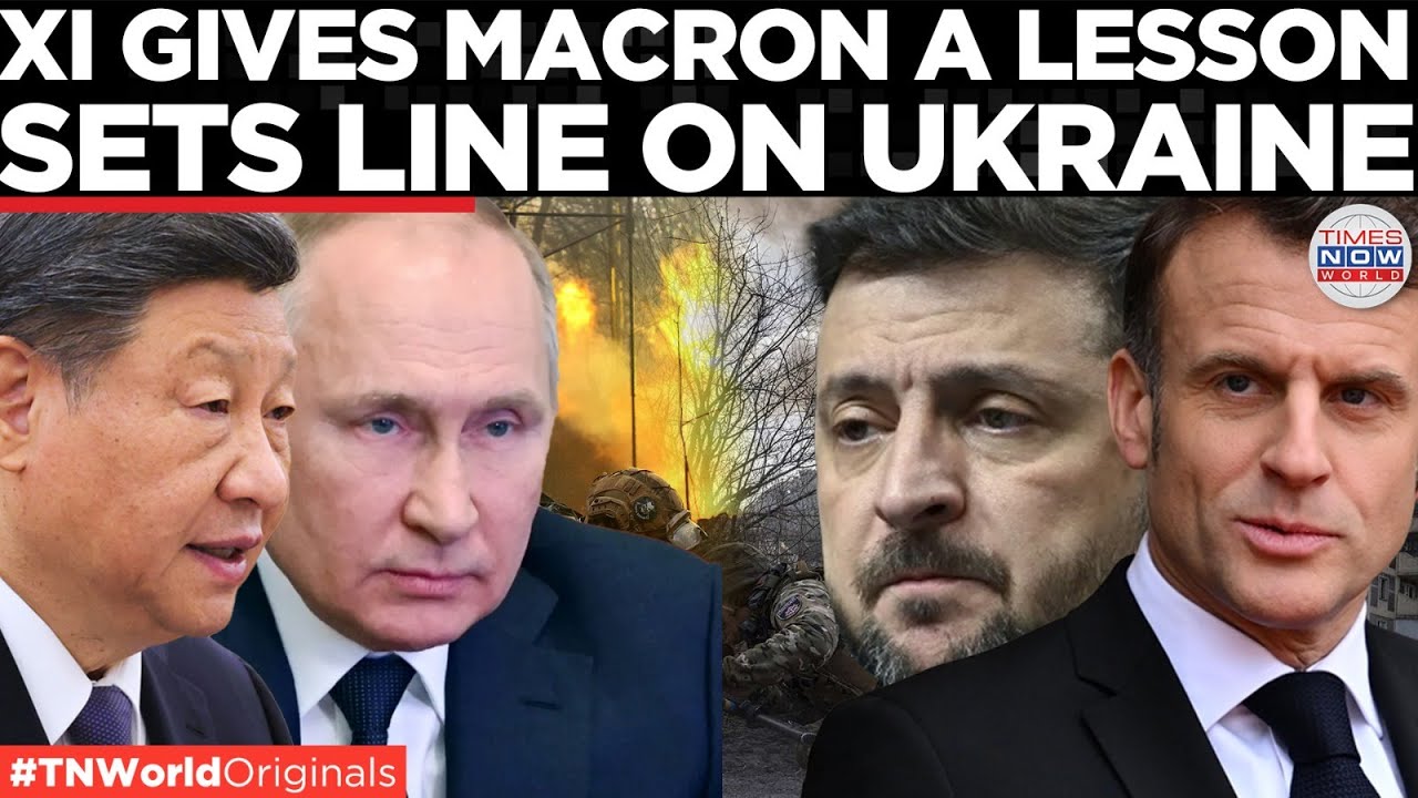 XI SCHOOLS MACRON IN BEIJING, Lays Down China’s Terms on Ukraine War | Times Now World