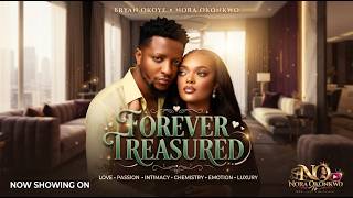 FOREVER TREASURED Bryan Okoye | Nora Okonkwo | Judith Nneji | Thory Thompson