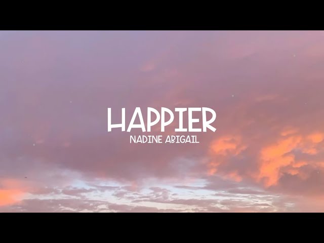 Happier - Olivia Rodrigo ( Cover By Nadine Abigail ) lyrics class=