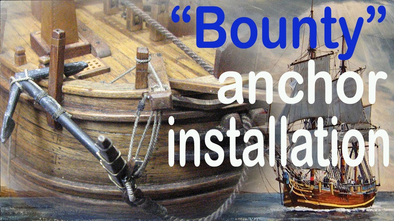 How to install an anchor on the Amati "Bounty" sailboat model. Ship modeling. Sailboat model.