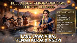 FULL ALBUM KERONCONG MODERN 2026 🔥 Lagu Jawa Viral Paling Dicari Tahun Ini Part 1