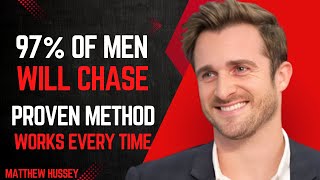 THE SECRET THAT MAKES 97% OF MEN CHASE YOU || MATHEW HUSSEY
